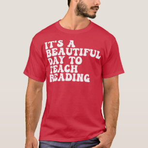 Es ist ein schöner Tag, um die Leser zu unterricht T-Shirt