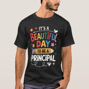 Es ist ein schöner Tag, um Schulleiter zu sein T-Shirt