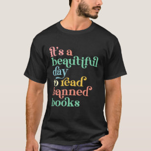 Es ist ein schöner Tag, verbotene Bücher zu lesen T-Shirt