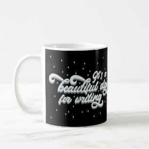 Es ist ein schöner Tag zum Schreiben Kaffeetasse
