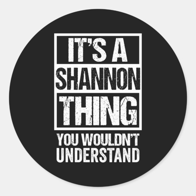 Es ist ein Shannon, das man nicht als Erstes verst Runder Aufkleber (Vorderseite)