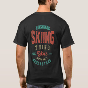 Es ist ein Skifahren T - SHIRT