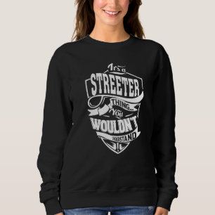 Es ist ein STREETER Thing Geschenke Premium Sweatshirt