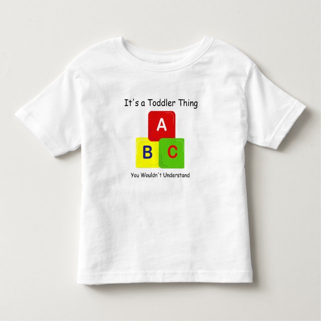Es ist ein T - Shirt für Kleinkinder (Vorderseite)