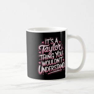 Es ist ein Taylor, das man Frauen nicht verstehen  Kaffeetasse
