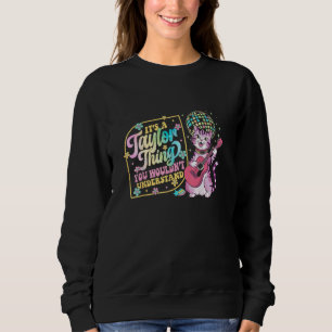 Es ist ein Taylor, das man Frauen nicht verstehen Sweatshirt