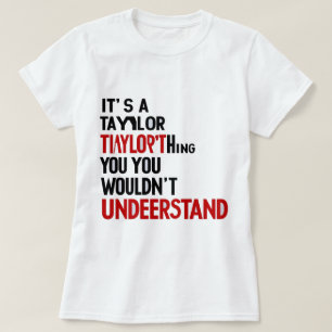 Es ist ein Taylor, das man Frauen nicht verstehen  T-Shirt
