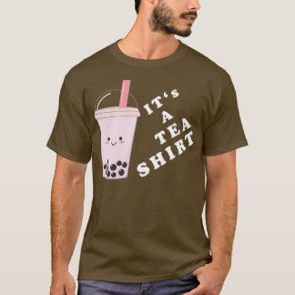 Es ist ein Teeshirt Bubbletea Liebhaber Geschenke T-Shirt