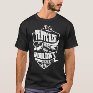 Es ist ein THATCHER-Ding T-Shirt