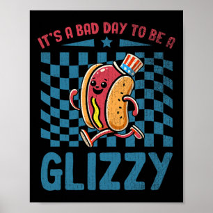 Es ist ein toller Tag, um ein Glizzy am 4. Juli zu Poster