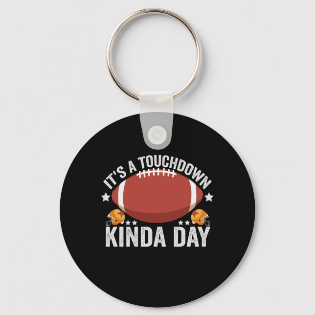 Es ist ein Touchdown Kinda Day Funny Fantasy Footb Schlüsselanhänger (Vorderseite)