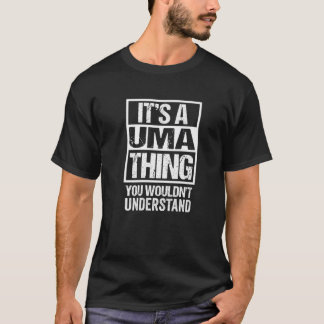 Es ist ein Uma-Ding, das man nicht verstehen würde T-Shirt