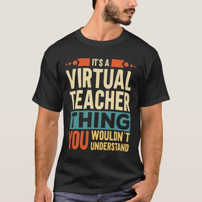 Es ist ein virtuelles Lehrerthema T-Shirt (Vorderseite)