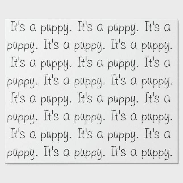 "Es ist ein Welpe." Schleifpapier Geschenkpapier (Flach)