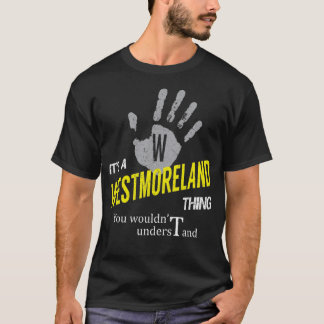 Es ist ein WESTMORELAND, das man nicht verstehen w T-Shirt