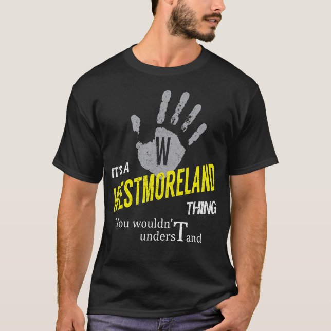 Es ist ein WESTMORELAND, das man nicht verstehen w T-Shirt (Vorderseite)