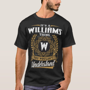 Es ist ein Williams-Ding, das Sie verstehen würden T-Shirt