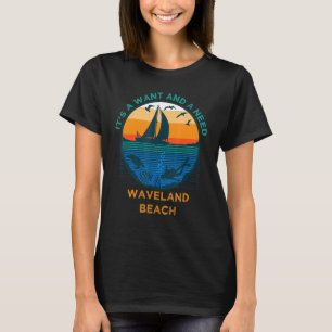Es ist ein Woll und ein Need Waveland Beach Urlaub T-Shirt