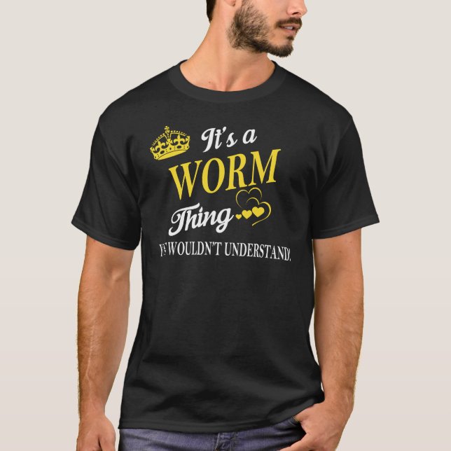 Es ist ein WORM, was du nicht verstehen würdest T-Shirt (Vorderseite)