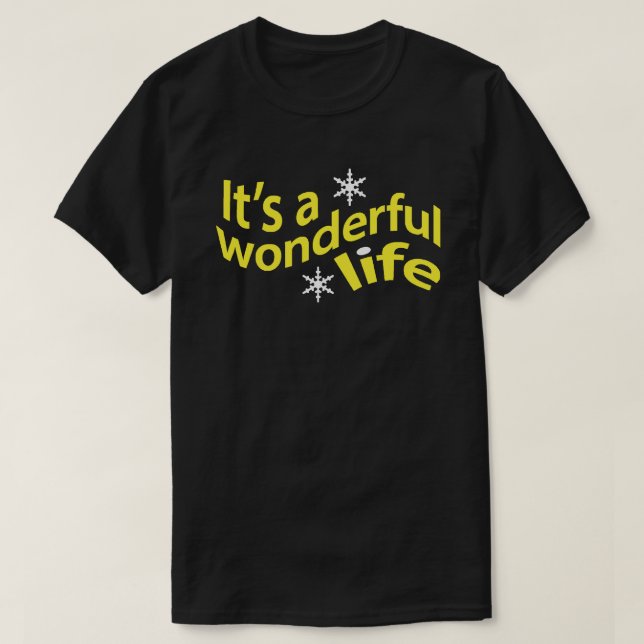 Es ist ein wunderbarer Leben-T - Shirt (Design vorne)