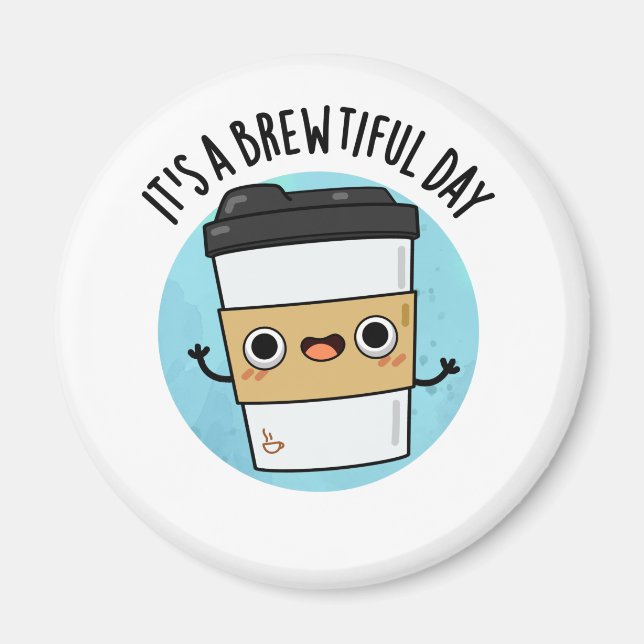 Es ist ein wunderschöner Tag-Funny-Kaffeepause Magnet (Vorne)