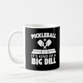 Es ist ein ziemlich großer, dill-funny-Pickleball- Kaffeetasse