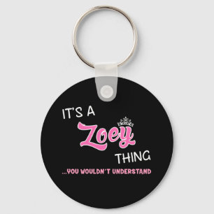 Es ist ein Zoey, das man nicht verstehen würde Schlüsselanhänger