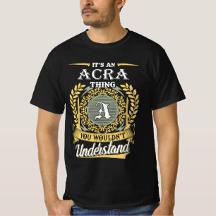 Es ist eine Acra-Sache, die du nicht verstehen kön T-Shirt