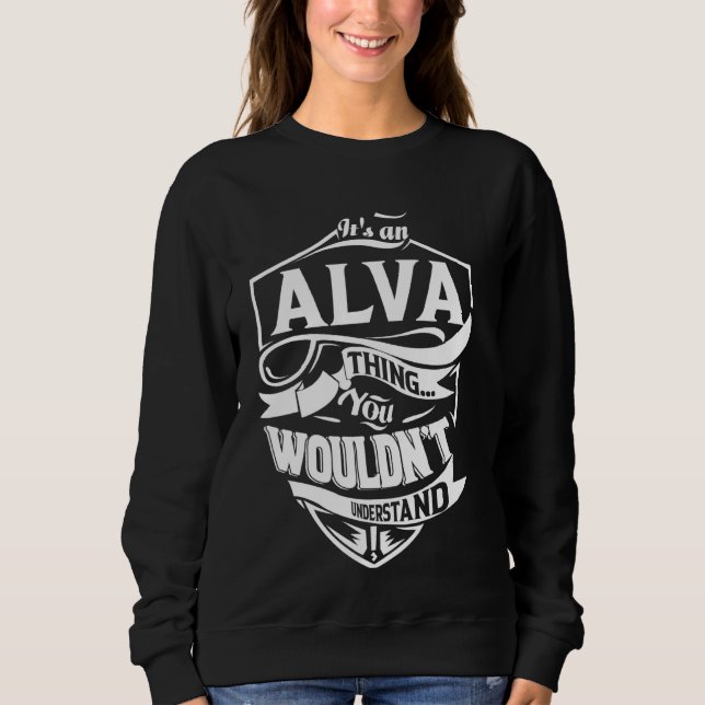 Es ist eine ALVA Sache Geschenke Sweatshirt (Vorderseite)