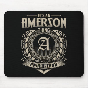 Es ist eine Amerson-Sache, die du nicht verstehen Mousepad