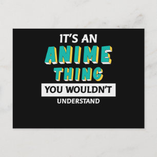 Es ist eine Anime-Sache   Zitat für Anime-Liebhabe Postkarte