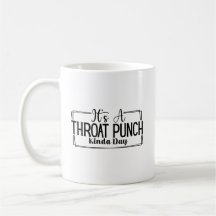 Es ist eine Art "Throat Punch Day Sarcastic Sassy"