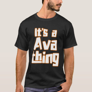 Es ist eine Ava Sache T-Shirt