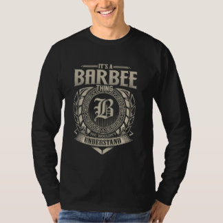 Es ist eine BARBEE Sache, die man nicht verstehen  T-Shirt