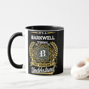 Es ist eine BARKWELL-Sache, die du nicht verstehen Tasse