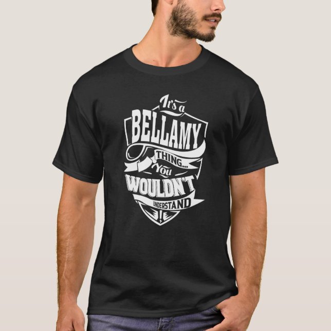 Es ist eine BELLAMY Sache T-Shirt (Vorderseite)