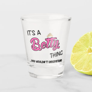 Es ist eine Betty-Sache, die man nicht verstehen w Schnapsglas