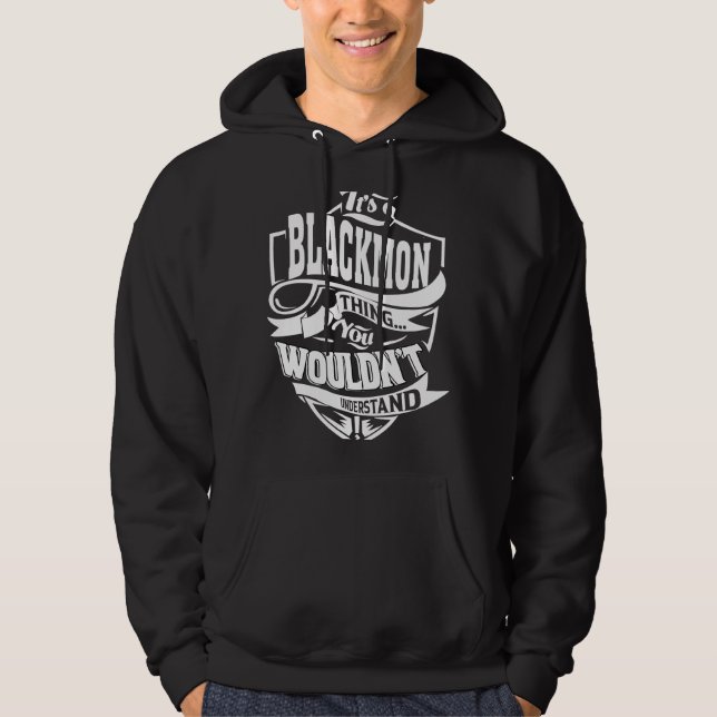 Es ist eine BLACKMON Sache Hoodie (Vorderseite)