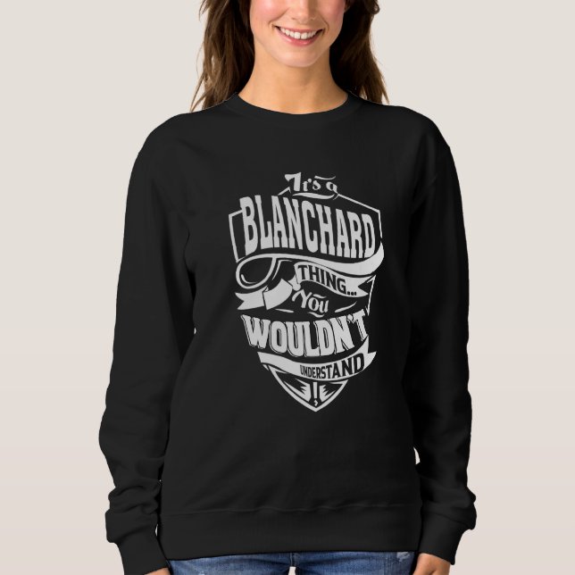 Es ist eine Blanchard-Sache Sweatshirt (Vorderseite)