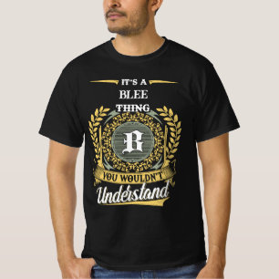 Es ist eine BLEE-Sache, die du nicht verstehen wür T-Shirt