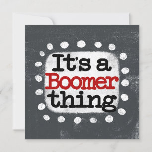 Es ist eine Boomer Thing Grußkarte Karte