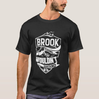 Es ist eine BROOK-Sache Geschenke T-Shirt