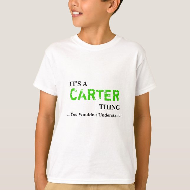 Es ist EINE CARTER-Sache,…, das Sie nicht T-Shirt (Vorderseite)