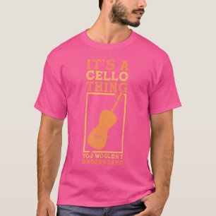 Es Ist Eine Cello-Sache Musiker Orchester Cellist  T-Shirt