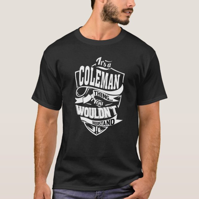 Es ist eine Coleman-Sache T-Shirt (Vorderseite)