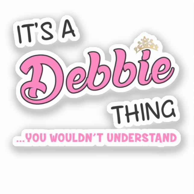 Es ist eine Debbie-Sache, die man nicht verstehen  Aufkleber (Vorderseite)