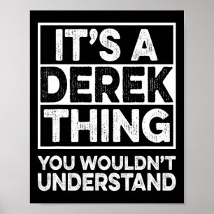 Es ist eine Derek-Sache, die du nicht verstehen wü Poster