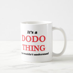 Es ist eine Dodosache, Sie würde verstehen nicht Kaffeetasse