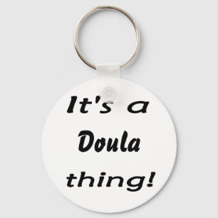 Es ist eine doula Sache! Schlüsselanhänger