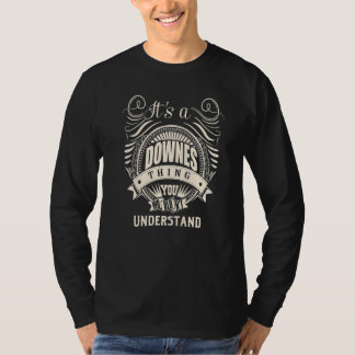 Es ist eine DOWNES-Sache, die du nicht verstehst T-Shirt
